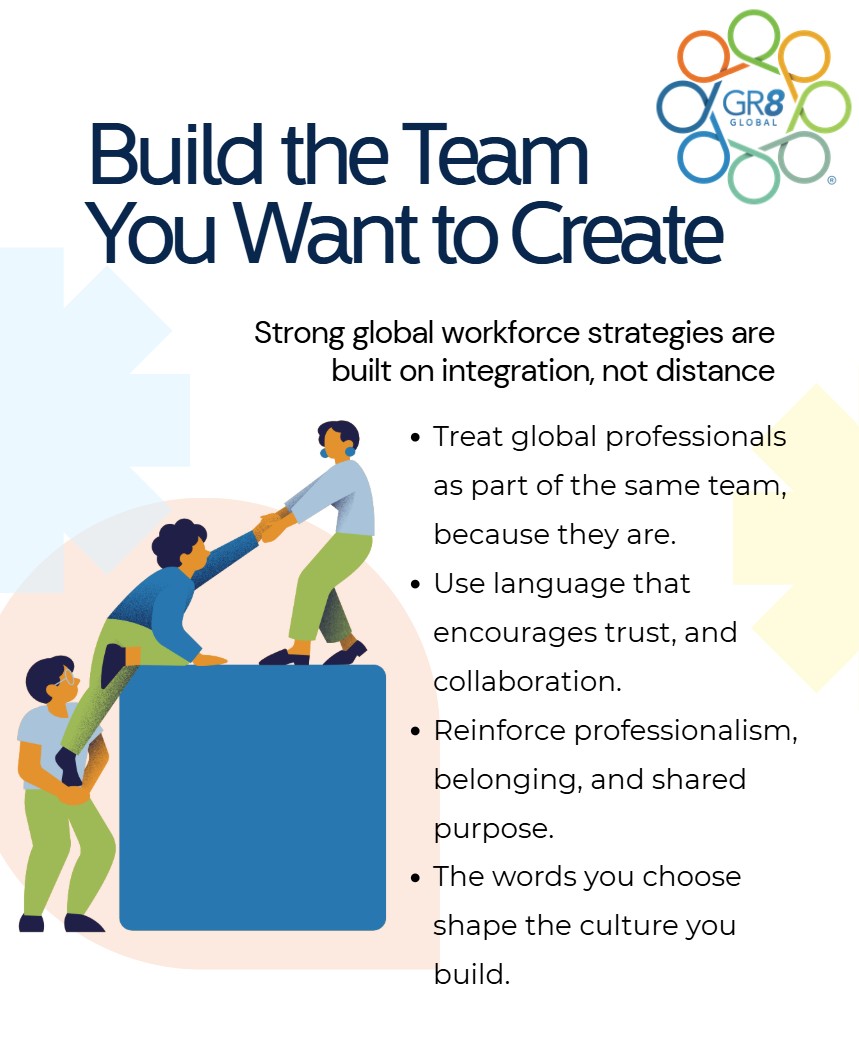 How to build a global team Build the team you want to create